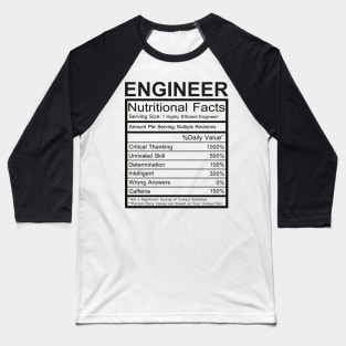 Engineer Nutritional Facts Baseball T-Shirt